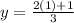 y = \frac{2(1) + 1}{3}