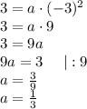 3=a\cdot (-3)^2\\ 3=a\cdot 9\\ 3=9a\\ 9a=3\ \ \ \ |:9\\ a=\frac39\\ a=\frac13