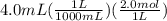 4.0mL(\frac{1L}{1000mL})(\frac{2.0mol}{1L})