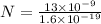 N = \frac{13 \times 10^{-9}}{1.6 \times 10^{-19}}