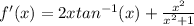 f'(x)=2xtan^{-1}(x)+\frac{x^2}{x^2+1}