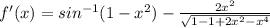 f'(x)=sin^{-1}(1-x^2)-\frac{2x^2}{\sqrt{1-1+2x^2-x^4}}