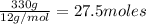 \frac{330g}{12g/mol}=27.5moles