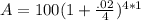 A=100(1+\frac{.02}{4} )^{4*1}