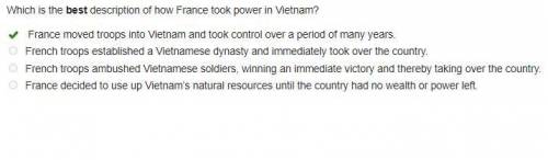 Which is the best description of how france took power in vietnam?  a. france moved troops into viet