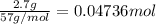 \frac{2.7 g}{57 g/mol}=0.04736 mol