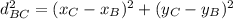 d^ 2_ {BC} = (x_ {C} - x_ {B}) ^ 2 + (y_ {C} - y_ {B}) ^ 2