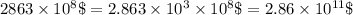 2863\times 10^8\$=2.863\times 10^3\times 10^8\$=2.86\times 10^{11}\$