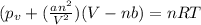 (p_v+(\frac{an^2}{V^2})(V-nb)=nRT