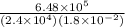 \frac{6.48 \times  {10}^{5} }{(2.4 \times  {10}^{4} )(1.8 \times  {10}^{ - 2}) }