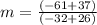 m=\frac{(-61+37)}{(-32+26)}