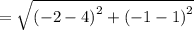 =\sqrt{\left(-2-4\right)^2+\left(-1-1\right)^2}