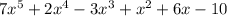 7x^{5}+2x^{4}-3x^{3}+x^{2}+6x-10