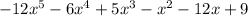 -12x^{5}-6 x^{4}+5 x^{3}-x^{2}-12x+9