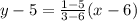 y-5 =\frac{1-5}{3-6}(x-6)
