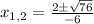 x_{1,2}=\frac{2\pm\sqrt{76} }{-6}
