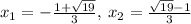 x_1=-\frac{1+\sqrt{19}}{3},\:x_2=\frac{\sqrt{19}-1}{3}