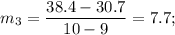 m_3=\dfrac{38.4-30.7}{10-9}=7.7;