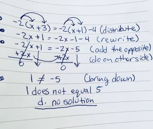 Solve for x:  −2(x + 3) = −2(x + 1) − 4. a. 2 b. 3 c. all real numbers d. no solution