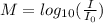 M=log_{10}(\frac{I}{I_{0}})