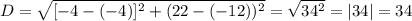 D = \sqrt{[-4-(-4)]^2 + (22-(-12))^2} = \sqrt{34^2} = |34| = 34