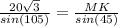 \frac{20\sqrt{3}}{sin(105)}=\frac{MK}{sin(45)}