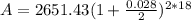 A=2651.43(1+\frac{0.028}{2} )^{2*18}