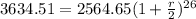 3634.51=2564.65(1+\frac{r}{2} )^{26}