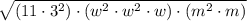\sqrt{(11 \cdot 3^2) \cdot (w^2 \cdot w^2 \cdot w) \cdot (m^2 \cdot m)}