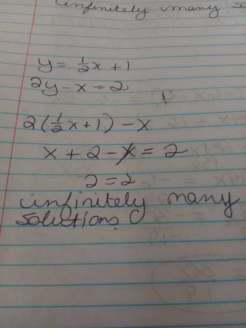 Y=1/2x+1 and 2y-x=2 the system shown has how many solutions