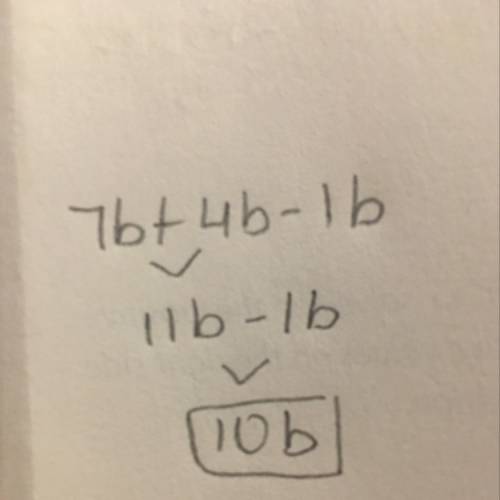 Which expression is equivalent to 7b+4b - 1b?  2b 4b 10b 12b