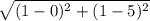 \sqrt{(1-0)^2+(1-5)^2}