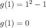 g(1)=1^2-1\\\\g(1)=0