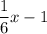 \dfrac{1}{6}x-1