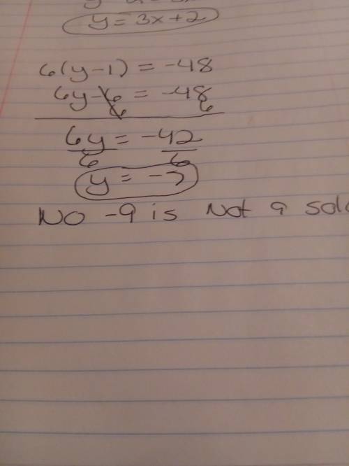 Determine whether -9 is a solution to -48=6(y-1)