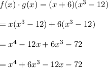 f(x)\cdot g(x)=(x+6)(x^3-12)\\\\=x(x^3-12)+6(x^3-12)\\\\=x^4-12x+6x^3-72\\\\=x^4+6x^3-12x-72