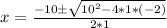x=\frac{-10\pm \sqrt{10^2-4*1*(-2)}}{2*1}