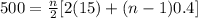 500=\frac{n}{2}[2(15)+(n-1)0.4]