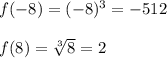 f(-8)=(-8)^3=-512\\\\&#10;f(8)=\sqrt[3]8=2