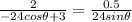 \frac{2}{-24cos\theta + 3} = \frac{0.5}{24sin\theta}