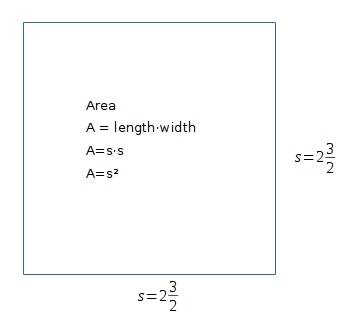 Asquare has the side measurment of s = 2 3 over 2 using the formula 1= s^2 find the area of the squa