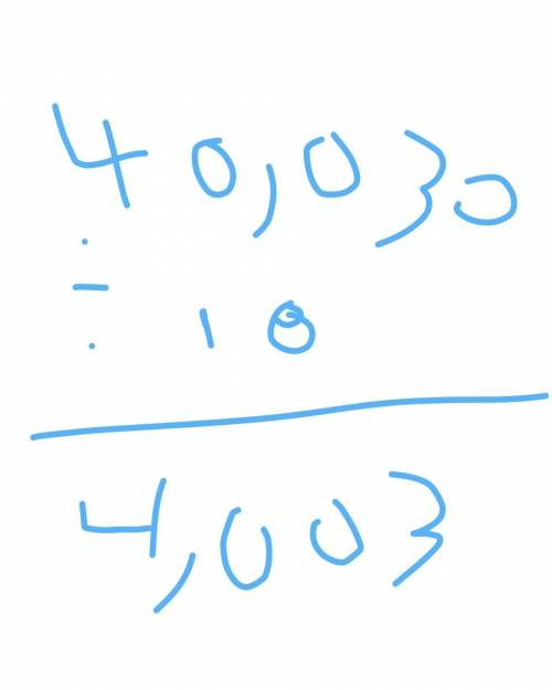 Explain how you solved (4 ten thousands 3 tens)÷10 use a place value chart to support your explanati