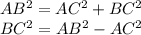 AB^{2} =AC^{2}+BC^{2}\\ BC^{2}=AB^{2} -AC^{2}