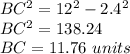 BC^{2}=12^{2} -2.4^{2}\\BC^{2}= 138.24\\ BC=11.76\ units