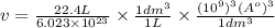 v=\frac{22.4 L}{6.023\times 10^{23}}\times \frac{1dm^{3}}{1L}\times \frac{(10^{9})^{3}(A^{o})^{3}}{1 dm^{3}}