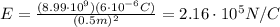 E=\frac{(8.99\cdot 10^9 )(6 \cdot 10^{-6} C)}{(0.5 m)^2}=2.16\cdot 10^5 N/C