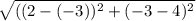 \sqrt{((2-(-3))^2 + (-3-4)^2}