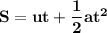 \mathbf{S = ut+ \dfrac{1}{2}at^2}