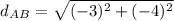 d_A_B} =\sqrt{(-3)^2 + (-4)^2}