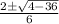\frac{2 \pm \sqrt{4 - 36} }{6}